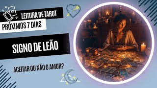 LEÃO💌Aceitar ou não… o amor🤔 [upl. by Donal]