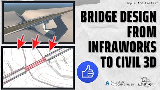 BRIDGE DESIGN FROM INFRAWORKS TO CIVIL 3D [upl. by Sakiv]