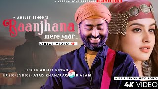 Raanjhana Mere Yaar Ve LYRICS Arijit Singh  Tunisha Sharma  Asad Khan  Sad Song  Raanjhana [upl. by Aliel745]