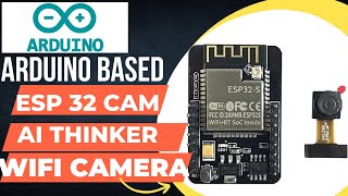 Getting Started With ESP 32 CAM  AI Thinker Wifi Camera Module [upl. by Sixele]