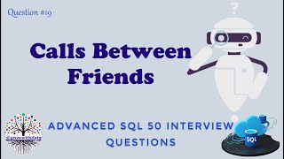 Calls Between Friends  Advanced SQL Interview Questions  Data Engineer Interview Question  FAANG [upl. by Nerreg]