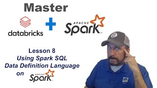 Master Databricks and Apache Spark Step by Step Lesson 8  Spark SQL DDL on Spark [upl. by Attolrahc373]