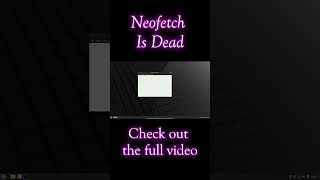 Neofetch is Dead [upl. by Nema]