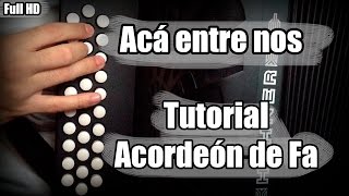 Acá entre nos acordeon de Fa instruccional Full HD [upl. by Lenox]