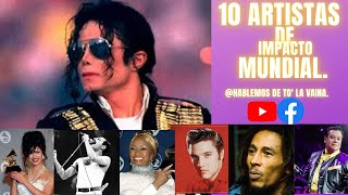 10 ARTISTAS DE IMPACTO MUNDIAL [upl. by Cesar599]