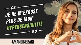 Faire de son hypersensibilité une force et s’imposer dans un univers masculin  Amandine Bart [upl. by Evol324]