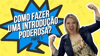 Como fazer uma INTRODUÃ‡ÃƒO poderosa Como fazer a abertura da palestra  Parte 297 de 365 [upl. by Eniwtna]