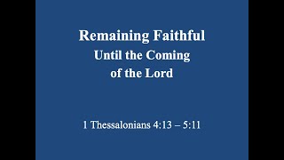 1 Thes 413511  Remaining Faithful  Grace Bible Fellowship Monmouth County Events [upl. by Atniuqal]