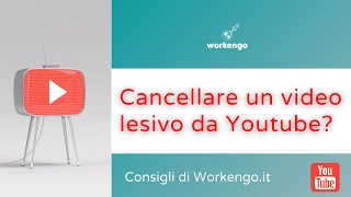 Cancellare video da Youtube  come cancellarsi ed eliminare video diffamatori [upl. by Hokanson832]