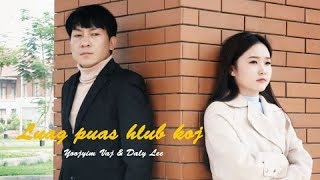 Luag puas hlub koj by yooj yim vaj and Daly lee New song [upl. by Joon]