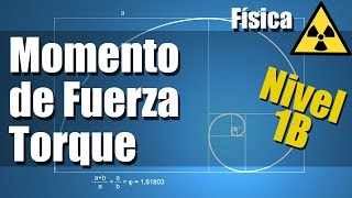 Momento de Fuerza o Torque  Ejercicios Resueltos  Nivel 1B [upl. by Sinegra784]