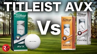 REVIEW  TITLEIST AVX GOLF BALL Vs PRO V1 amp PRO V1X [upl. by Guerin]