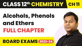 Alcohols Phenols and Ethers  Full Chapter Explanation  Class 12 Chemistry Chapter 11  202223 [upl. by Aurie]