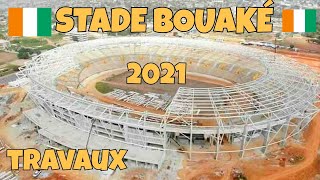 LE STADE DE BOUAKÉ 2021  côte divoire  travaux [upl. by Donoghue264]