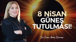 DİKKAT Akıl Tutulması Yaşatacak Değişim Dönüşüm Kaos 8 Nisan Tutulmasının Burçlara Etkileri [upl. by Hadnama186]