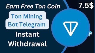 Ton Mining Bot Telegram  Ton Mining Telegram  Earn Free Ton Coin [upl. by Natsyrt711]