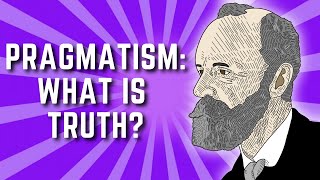 The Pragmatist Theory of Truth  William James Pragmatism Lecture 6 [upl. by Aninahs]