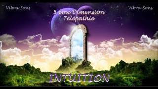 Vibrations 5 ème Dimension Télépathie Intuition 432 Hz [upl. by Barty]