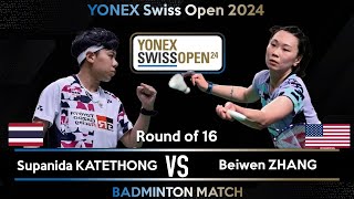 Supanida KATETHONG THA vs Beiwen ZHANG USA  Swiss Open 2024 Badminton  R16 [upl. by Nerret]