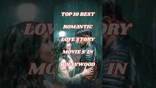 Top 10 Best Romantic love story💚💚💯 movies in BollywoodyoutubeshortsfilmTop10lovestorymovie💯💯 [upl. by Akcimehs]