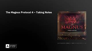 The Magnus Protocol 4 – Taking Notes [upl. by Lacim145]