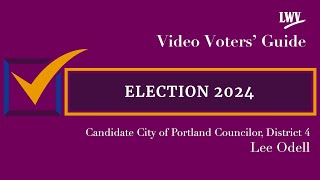 Video Voters Guide featuring Candidate Lee Odell City of Portland Councilor District 4 [upl. by Panta]