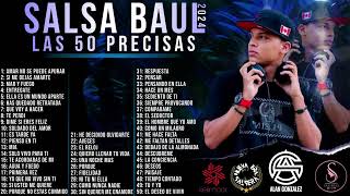 SALSA BAUL LAS 50 PRECISAS 2024 DJ ALAN GONZALEZ [upl. by Garcon60]