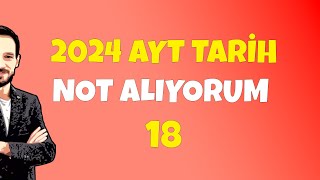 AYT Tarih ÖSYM SORAR Not Alıyorum 18 ösym ayttarih kpss [upl. by Idnir192]