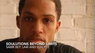 Sabir Bey The Law and You Pt2 [upl. by Norrahs]