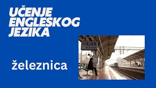 Učenje engleskog jezika železnica [upl. by Fital212]