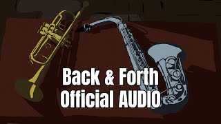 Back amp Forth Official Audio [upl. by Novart]