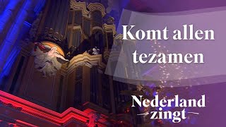 Komt allen tezamen  Nederland Zingt [upl. by Ardnohsal]