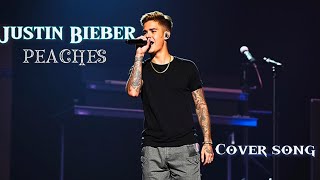 JUSTIN BIEBER  PEACHES  COVER SONG  ZERO ROYALTIES [upl. by Ajuna]