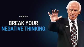 Break Your Negative Thinking  Jim Rohn Powerful Motivational Speech [upl. by Anivol]