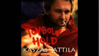 Kaszás Attila  Még egy really HQ sound [upl. by Novia953]