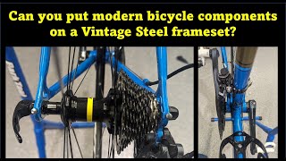 Can I put modern components on a Vintage Steel frameset Ill show you how [upl. by Aklog]