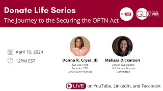 DonateLife Series The Journey to the Securing the OPTN Act GLILIVE [upl. by Acinnad597]