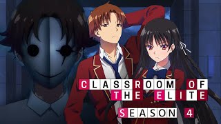 Classroom Of The Elite Season 4 Trailer  Release Date  Plot  Everything You Need To Know [upl. by Batish]