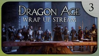 The Dragon Age Series Wrap Up Stream PART 3 [upl. by Marpet]