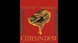 Siouxsie And The Banshees  Cities In Dust Maxi Single [upl. by Livvie]