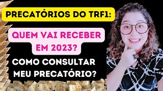 COMO FICARÁ OS PRECATÓRIOS TRF1 2023 RECEBI COM PRIORIDADE EM 2022 RECEBO COM PRIORIDADE EM 2023 [upl. by Robinson]