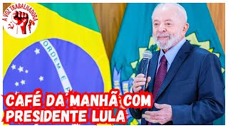 PRESIDENTE LULA PARTICIPA DE CAFÃ‰ DA MANHÃƒ COM JORNALISTAS [upl. by Nylarat584]