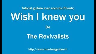 Wish I knew you The revivalists  Tutoriel guitare avec partition en description Chords [upl. by Bohlin]