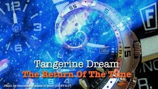 Tangerine Dream  The Return Of The Time [upl. by Sanford]