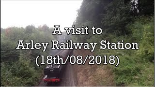 A visit to Arley Railway Station 18th082018 [upl. by Inacana]