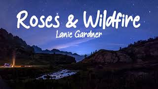 Roses amp Wildfire Lyrics  Lanie Gardner [upl. by Akinit]