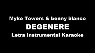 Myke Towers amp benny blanco  DEGENERE Letra Instrumental Karaoke [upl. by Zile19]