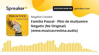 Familia Pascal  Plini de mulțumire Negativ Ne Original wwwmuzicacrestinaaudio [upl. by Eissen]