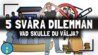 5 SVÅRA DILEMMAN  VAD SKULLE DU VÄLJA [upl. by Anniala987]