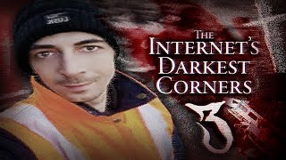 The Internets Darkest Corners 3 [upl. by Carilyn]